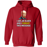 Forgetful Joe Biden Funny Pullover Hoodie [SE]