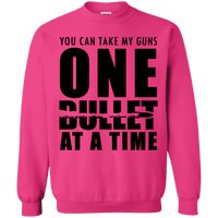 One Bullet At A Time Gun Rights Sweatshirt