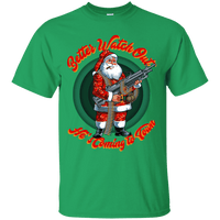 Better Watch Out! (Christmas/Gun Rights) T-Shirt