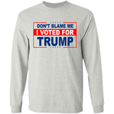 Don't Blame Me I Voted for Trump LS Ultra Cotton T-Shirt [SE]