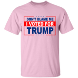 Don't Blame Me I Voted for Trump Tee Shirt [SE]