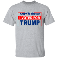 Don't Blame Me I Voted for Trump Tee Shirt [SE]