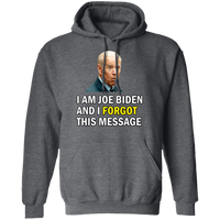 Forgetful Joe Biden Funny Pullover Hoodie [SE]