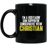 Proud God Fearing, Gun Supporting Christian Conservative Black Mug