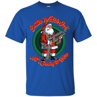 Better Watch Out! (Christmas/Gun Rights) T-Shirt