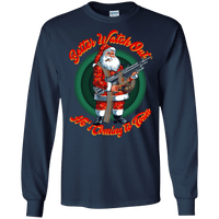 Better Watch Out! (Christmas/Gun Rights) Long Sleeve T-Shirt