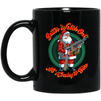 Better Watch Out! (Christmas/Gun Rights) 11 oz. Black Mug