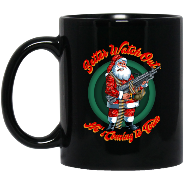 Better Watch Out! (Christmas/Gun Rights) 11 oz. Black Mug