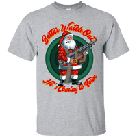 Better Watch Out! (Christmas/Gun Rights) T-Shirt