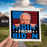 HIDIN' FROM BIDEN Sticker