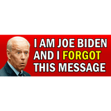 Joe Biden Forgot This Message Bumper Sticker