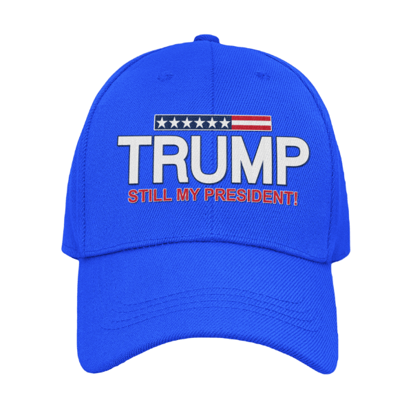 Trump “Still My President” Blue Hat