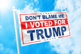 Don't Blame Me, I Voted For Trump Flag [SE]