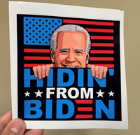 HIDIN' FROM BIDEN Sticker